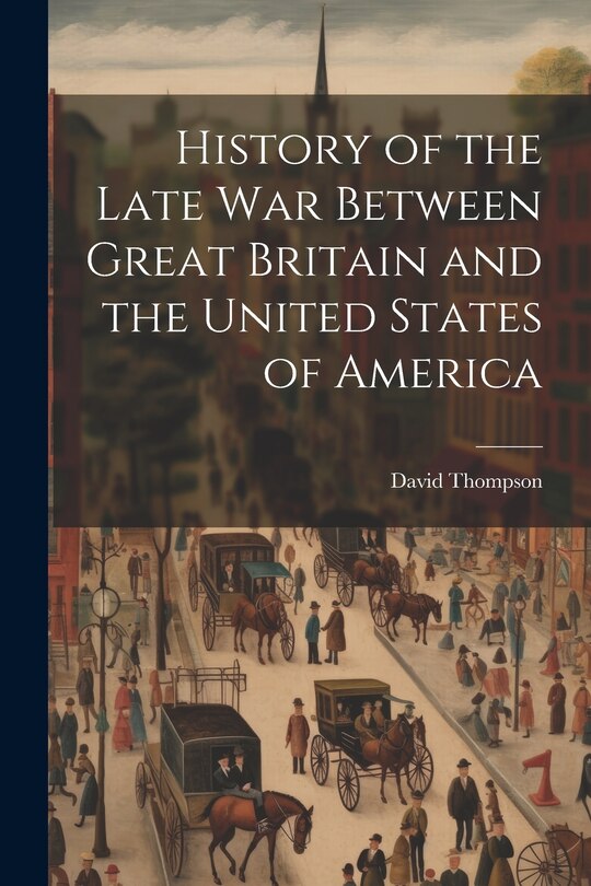 Front cover_History of the Late War Between Great Britain and the United States of America