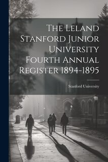 Couverture_The Leland Stanford Junior University Fourth Annual Register 1894-1895