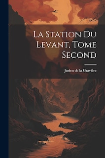 Couverture_La Station du Levant, Tome Second