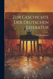 Couverture_Zur Geschichte der Deutschen Literatur