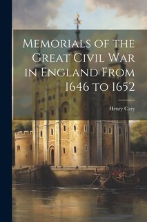 Front cover_Memorials of the Great Civil War in England From 1646 to 1652