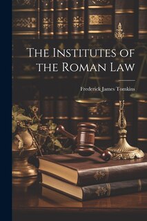 Front cover_The Institutes of the Roman Law