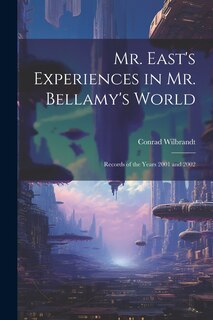 Couverture_Mr. East's Experiences in Mr. Bellamy's World