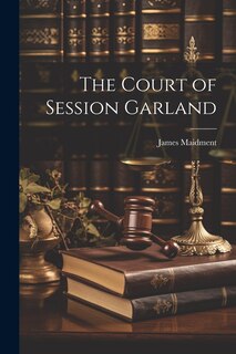 The Court of Session Garland