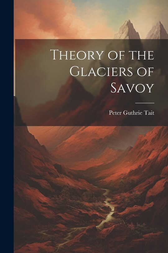 Front cover_Theory of the Glaciers of Savoy