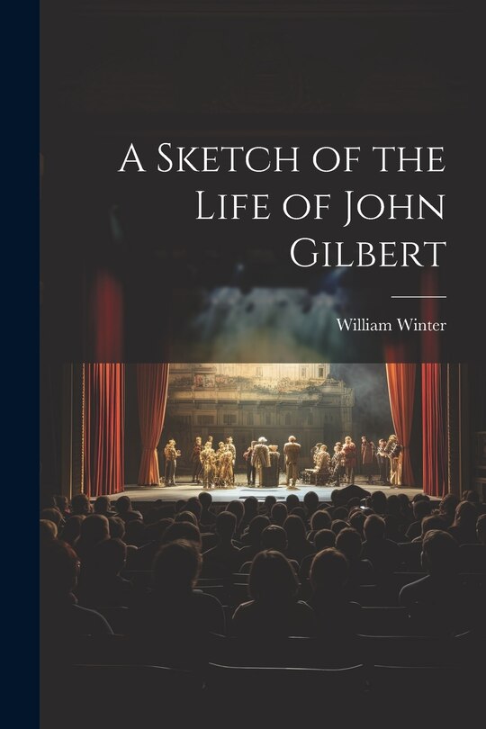 Couverture_A Sketch of the Life of John Gilbert