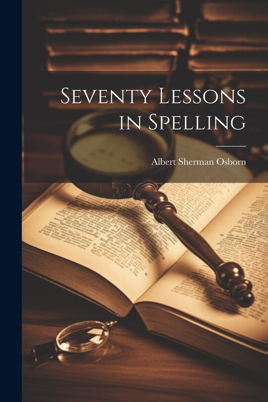 Front cover_Seventy Lessons in Spelling