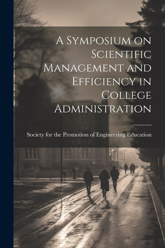 Couverture_A Symposium on Scientific Management and Efficiency in College Administration