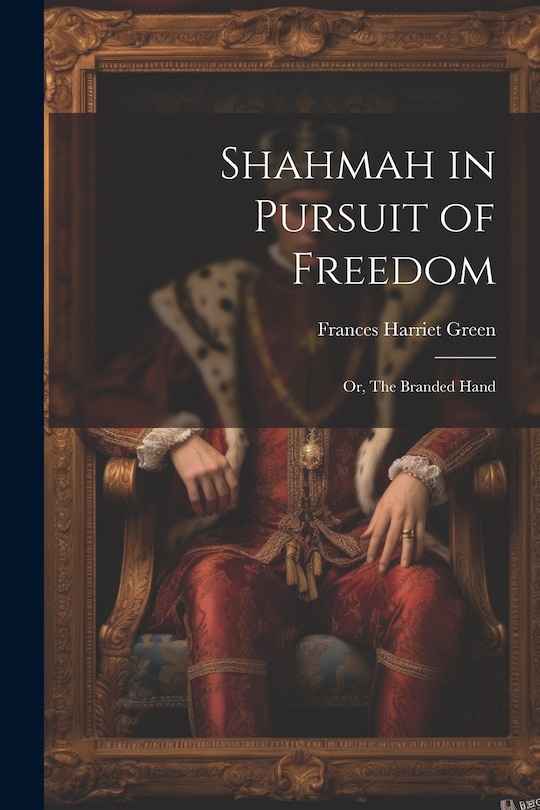 Couverture_Shahmah in Pursuit of Freedom; or, The Branded Hand