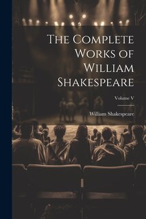 Couverture_The Complete Works of William Shakespeare; Volume V