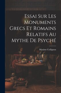 Couverture_Essai Sur Les Monuments Grecs et Romains Relatifs au Mythe de Psyché