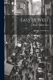 East by West: A Journey in the Recess