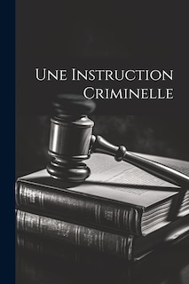 Couverture_Une Instruction Criminelle