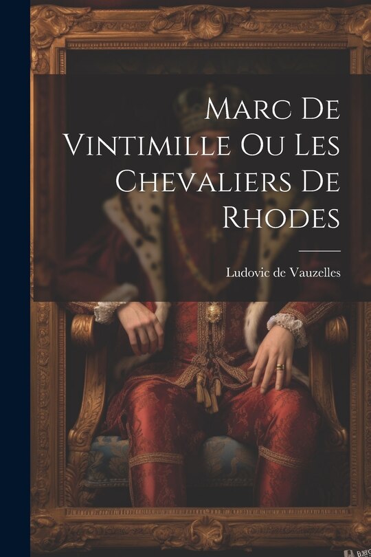 Front cover_Marc de Vintimille ou les Chevaliers de Rhodes
