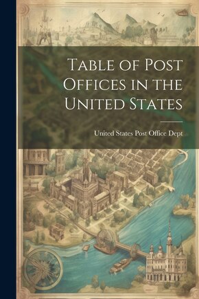 Table of Post Offices in the United States