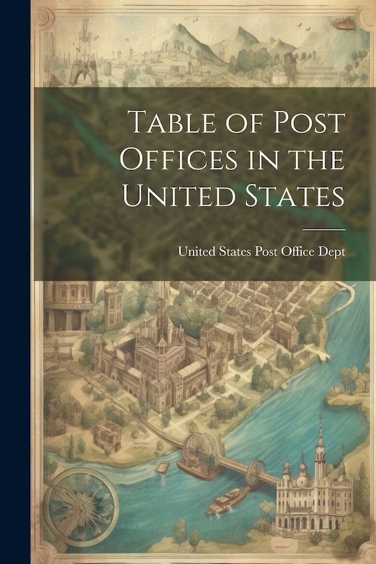 Front cover_Table of Post Offices in the United States