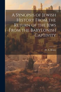 Couverture_A Synopsis of Jewish History From the Return of the Jews From the Babylonish Captivity