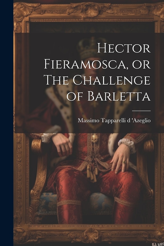 Front cover_Hector Fieramosca, or The Challenge of Barletta