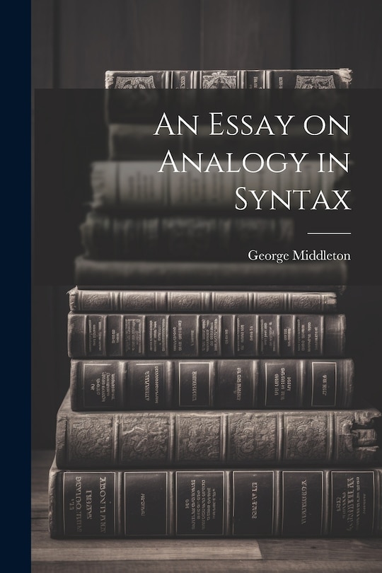 Front cover_An Essay on Analogy in Syntax
