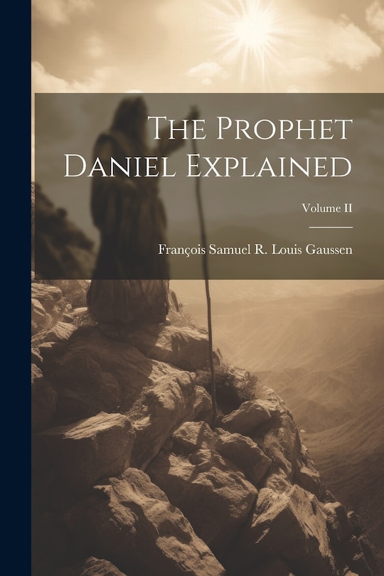 Couverture_The Prophet Daniel Explained; Volume II