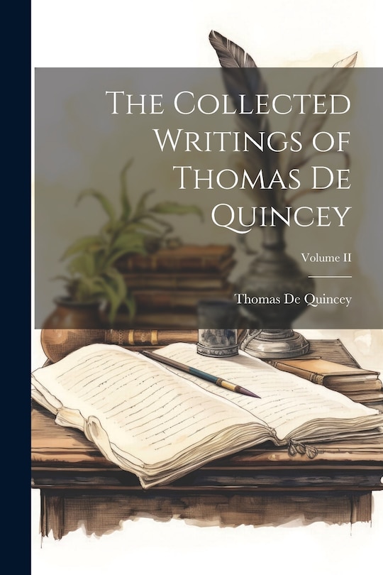 Couverture_The Collected Writings of Thomas De Quincey; Volume II