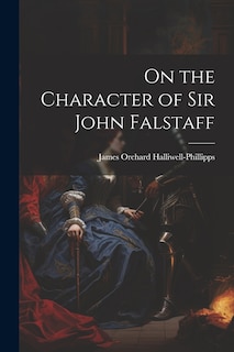 Front cover_On the Character of Sir John Falstaff