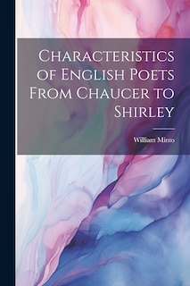 Front cover_Characteristics of English Poets From Chaucer to Shirley