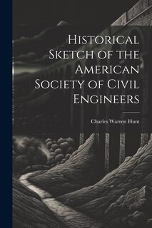 Front cover_Historical Sketch of the American Society of Civil Engineers