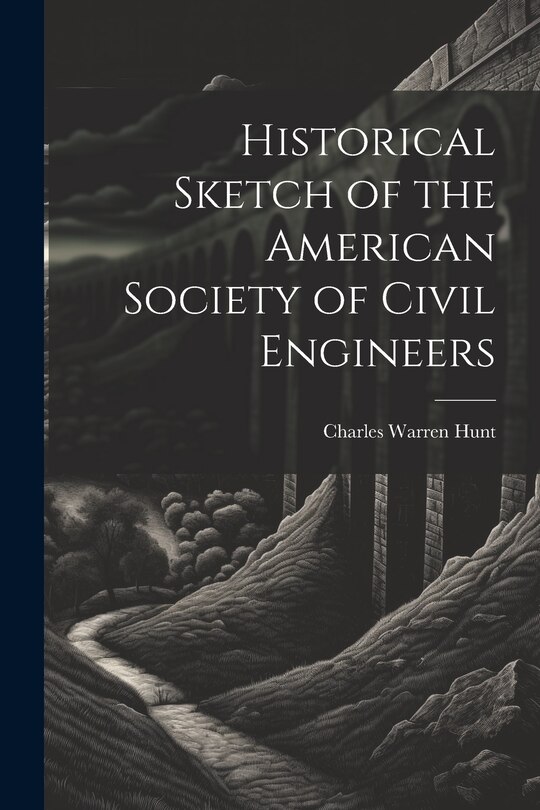 Front cover_Historical Sketch of the American Society of Civil Engineers