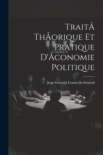 Front cover_TraitÃ thÃorique et pratique d'Ãconomie politique