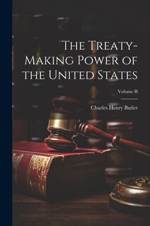 Front cover_The Treaty-Making Power of the United States; Volume II