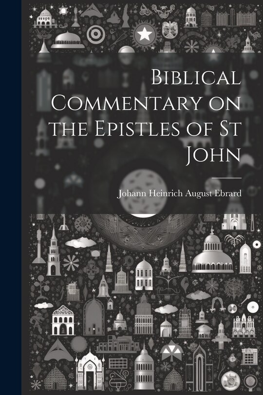 Front cover_Biblical Commentary on the Epistles of St John