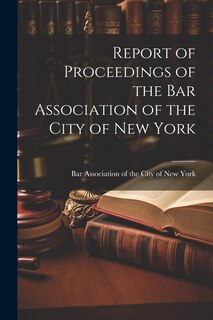 Couverture_Report of Proceedings of the Bar Association of the City of New York
