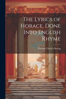 Front cover_The Lyrics of Horace, Done Into English Rhyme