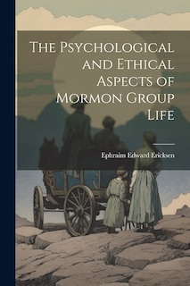 Couverture_The Psychological and Ethical Aspects of Mormon Group Life