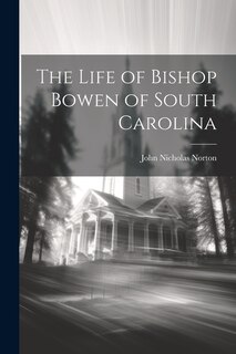Front cover_The Life of Bishop Bowen of South Carolina