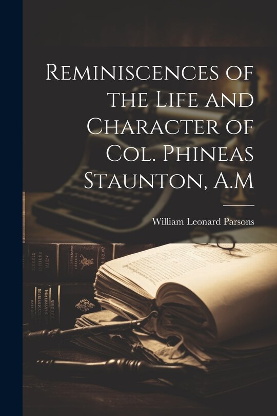 Couverture_Reminiscences of the Life and Character of Col. Phineas Staunton, A.M