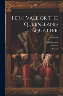 Front cover_Fern Vale or the Queensland Squatter