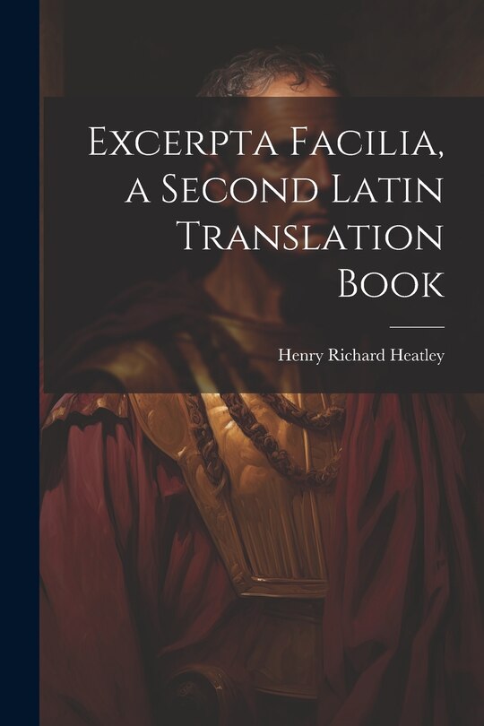 Front cover_Excerpta Facilia, a Second Latin Translation Book