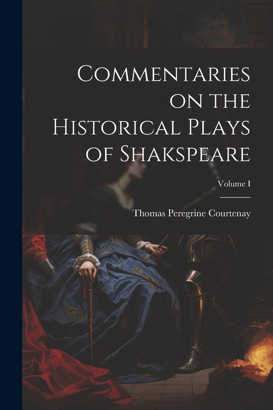 Couverture_Commentaries on the Historical Plays of Shakspeare; Volume I