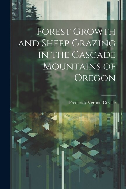 Couverture_Forest Growth and Sheep Grazing in the Cascade Mountains of Oregon