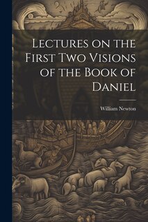 Front cover_Lectures on the First Two Visions of the Book of Daniel