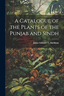 Front cover_A Catalogue of the Plants of the Punjab and Sindh