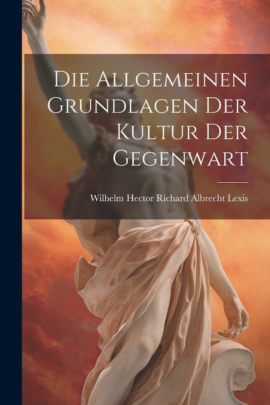 Front cover_Die Allgemeinen Grundlagen der Kultur der Gegenwart