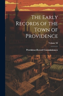 Front cover_The Early Records of the Town of Providence; Volume XI