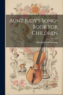 Couverture_Aunt Judy's Song-Book for Children