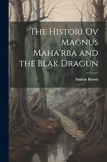 Couverture_The Histori Ov Magnus Maha'rba and the Blak Dragun