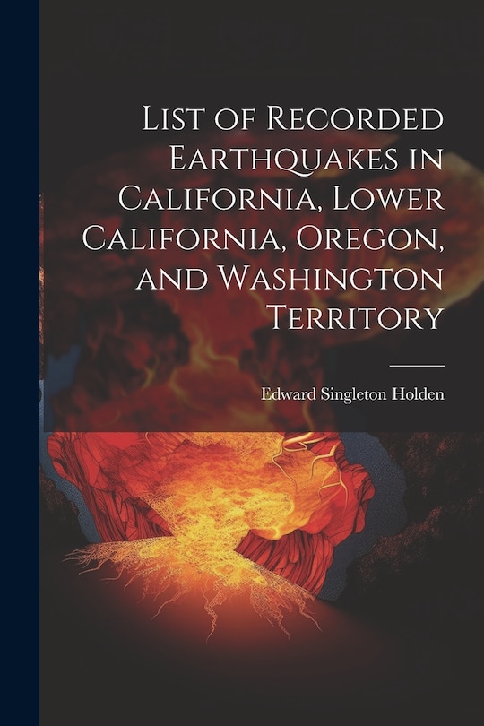 Front cover_List of Recorded Earthquakes in California, Lower California, Oregon, and Washington Territory