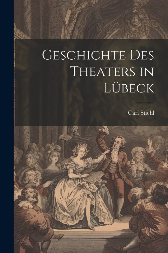 Front cover_Geschichte des Theaters in Lübeck