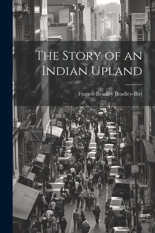 Front cover_The Story of an Indian Upland